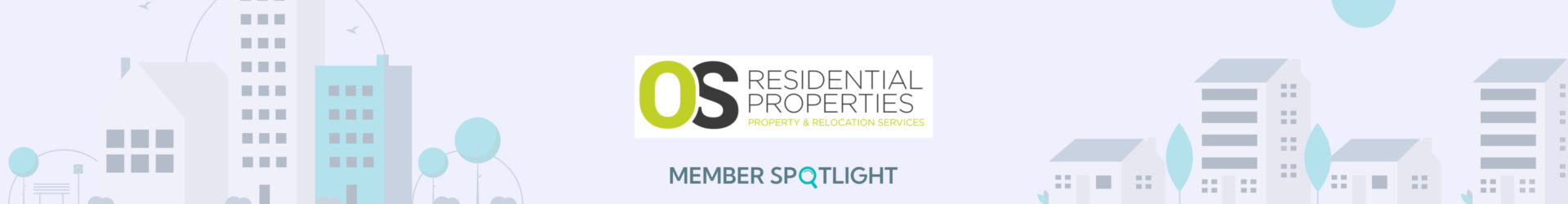 Member Spotlight:                       OS Residential Properties