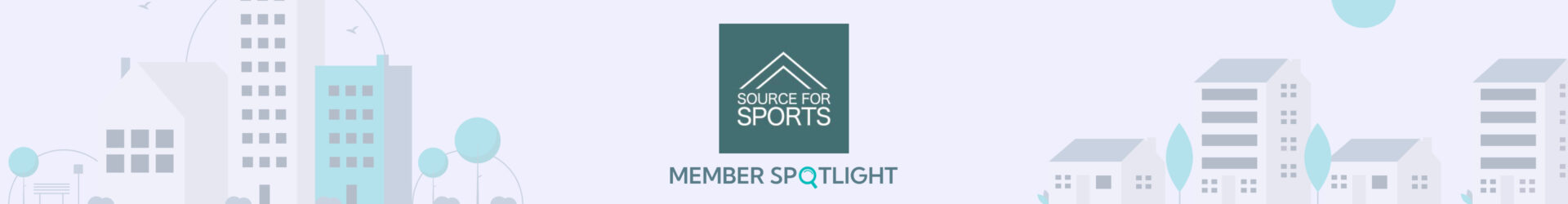 Member Spotlight:                       Source For Sports