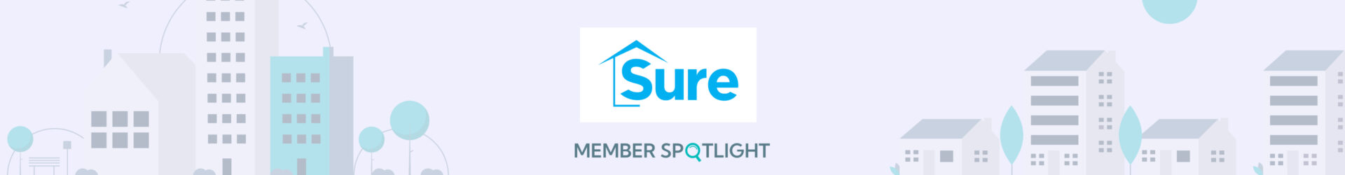 Member Spotlight:                       Sure Property Group