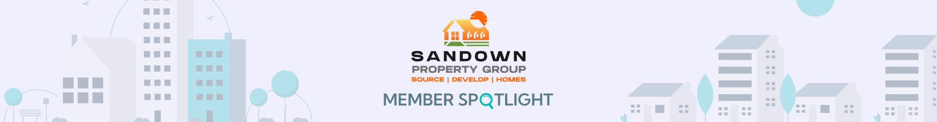 Member Spotlight:                   Sandown Property Group