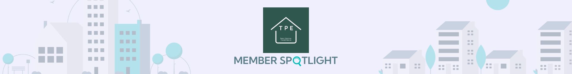 Member Spotlight: Trusted Property Experts