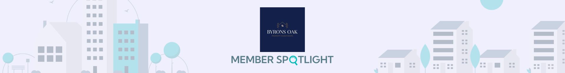 Member Spotlight:                  Byrons Oak Property Investments