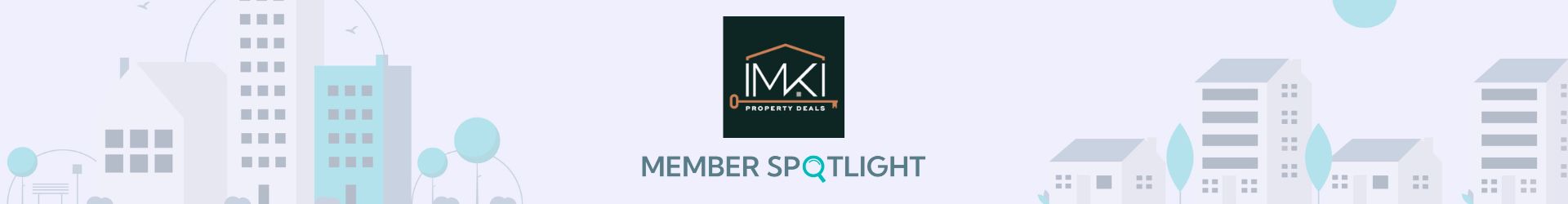 Member Spotlight: IMKI Property Deals Ltd