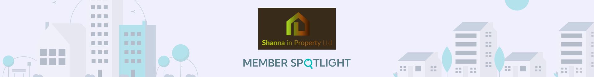 Member Spotlight: Shanna in Property Ltd